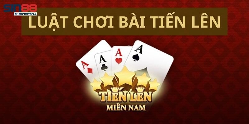 Tiến lên miền nam - Game bài giải trí ấn tượng số 1 hiện nay