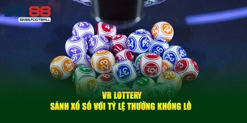 Thông tin cơ bản về VR xổ số